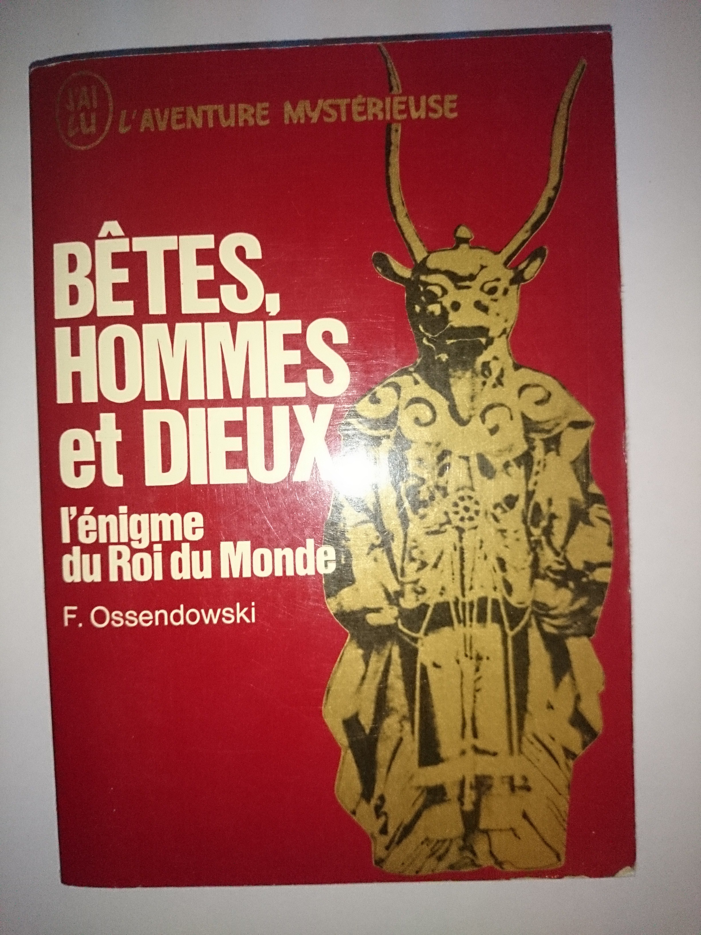livre bêtes, hommes et dieux l'énigme du roi du monde